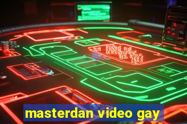 masterdan video gay